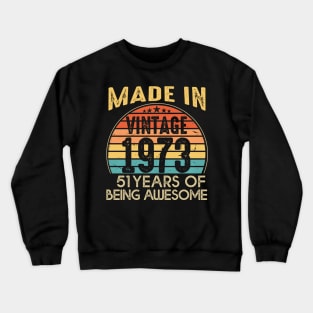 T4691973 Vintage 1973 51 Years Old Being Awesome Crewneck Sweatshirt